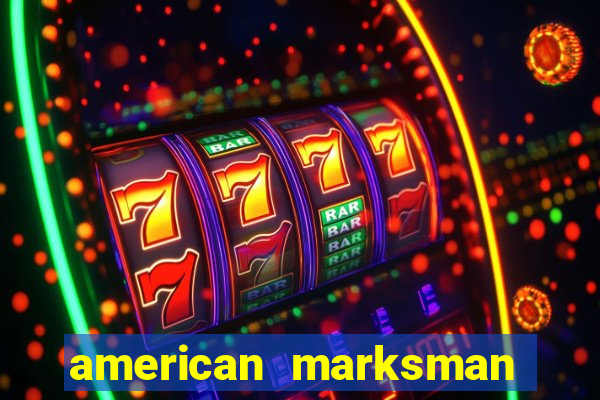 american marksman apk dinheiro infinito